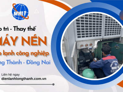 Bảo trì thay thế máy nén cho hệ thống kho lạnh công nghiệp tại Long Thành Đồng Nai